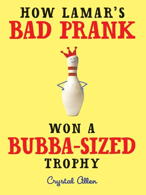 Title details for How Lamar's Bad Prank Won a Bubba-Sized Trophy by Crystal Allen - Available